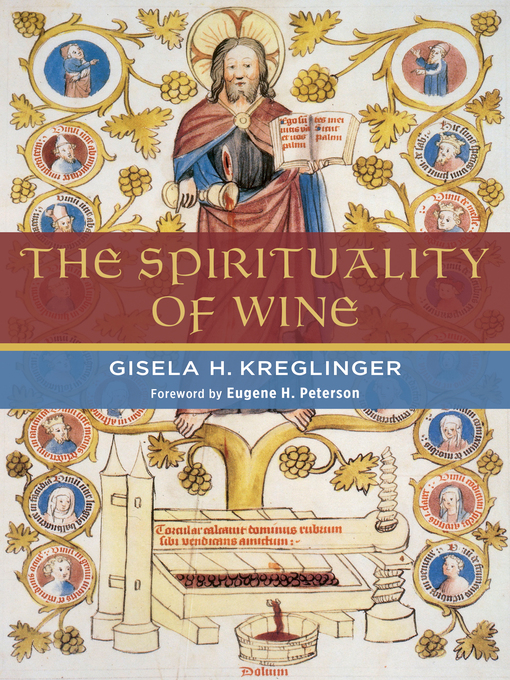 Title details for The Spirituality of Wine by Gisela H. Kreglinger - Available